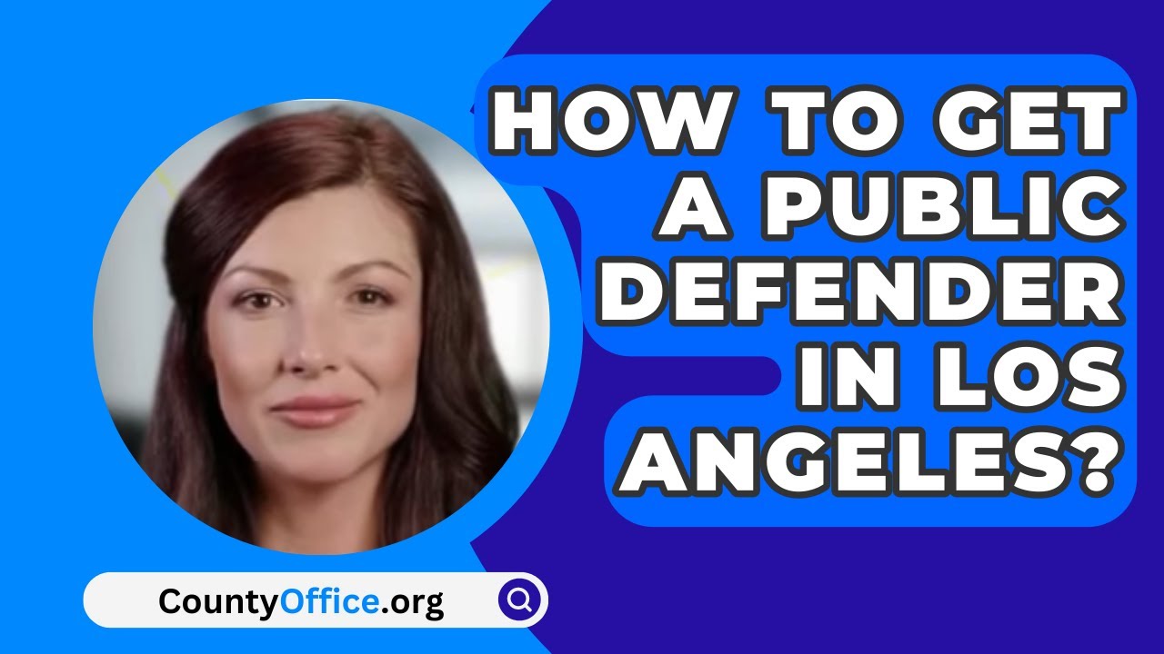 How To Get A Public Defender In Los Angeles CountyOffice YouTube how-to-get-a-public-defender-in-los-angeles-countyoffice-youtube
