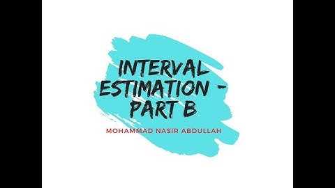 Interval Estimation - Part B