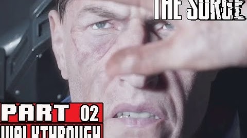 THE SURGE Gameplay Walkthrough Part 2 (PS4 Pro) - No Commentary