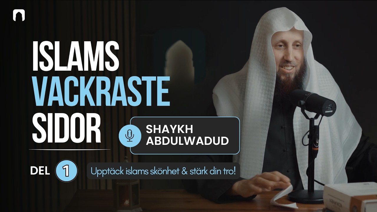 Islams vackraste sidor | del 1 | Sh. Abdulwadod