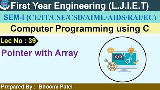 Lec-39_Pointer with Array | Computer Programming using C | First Year Engineering