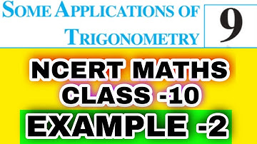 EXAMPLE 2 ||10TH || Application trigonometry|| त्रिकोणमिति के कुछ अनुप्रयोग|| #ncert