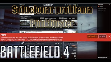 SOLUCIONAR PROBLEMA PUNKBUSTER (BATTLEFIELD 4 VIDEO TUTORIAL)