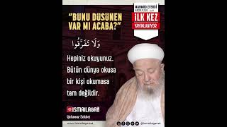 Bunu Düşünen Var Mı Acaba? - Mahmud Efendi Hazretlerimiz Kuddîse Sirruhû