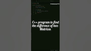 C++ program to find the difference of two Matrices #array #programming #codinglanguage #c++