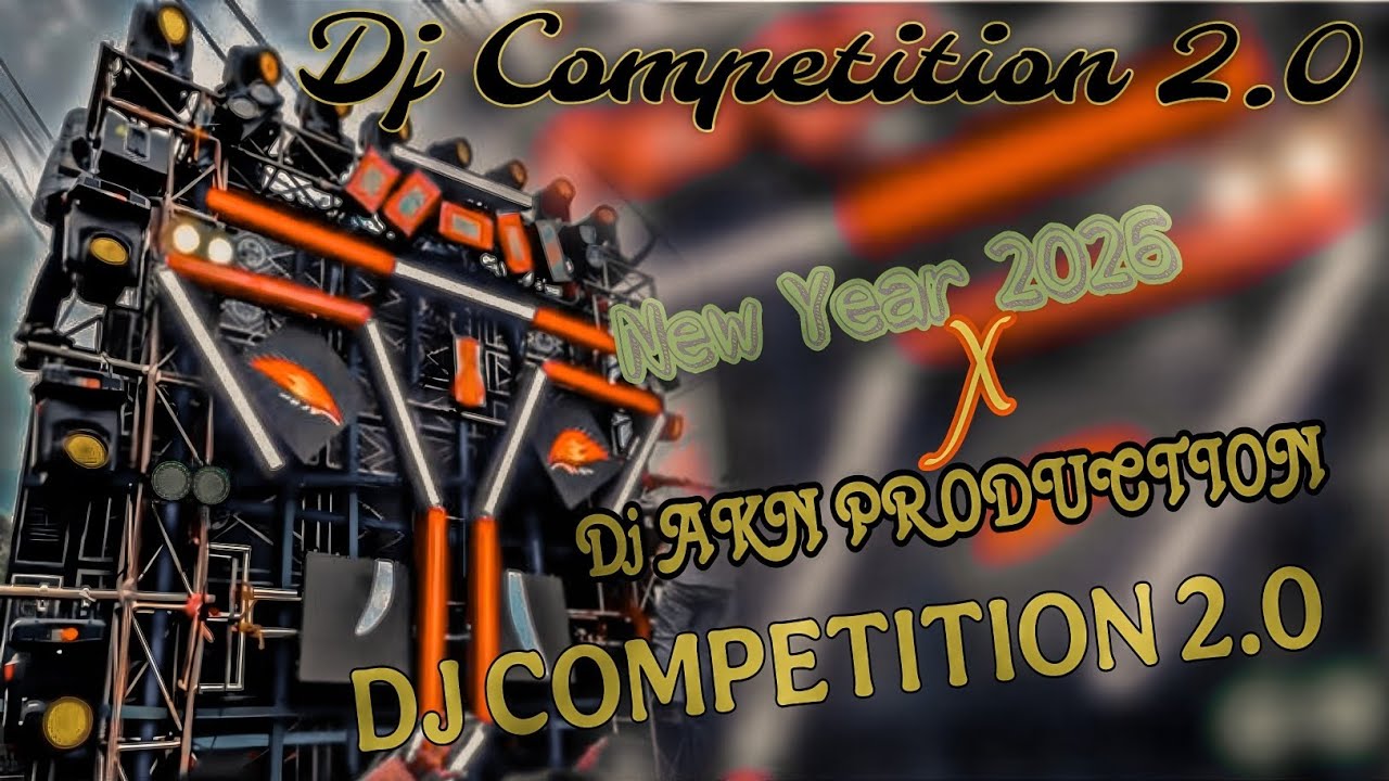 2026 New Year Special Competition Beat || Remix By Dj AKN Prayagraj || Dj Competition 2.0
