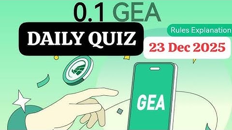 GEA QUIZZES 23 Dec. 2025