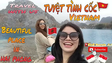 tuyệt tình cốc hải phòng | Travel in Vietnam | Hai Phong | Beautiful place in Hai Phong |