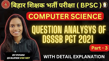 Bihar STET 2023 Computer Science |  Questions Analysis Of DSSSB 2021 Exam With Detail Explanation