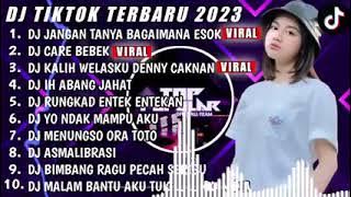 DJ TIKTOK FULL ALBUM TERBARU  DJ jANGAN TANYA BAGIMANA ESOK X DJ CARE BEBEK  || YANG LAGI VIRAL 2023