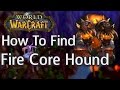 How To Find and Tame Fire Red Core Hound Exotic Pet - Hunter Horde - World of Warcraft