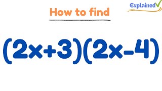 Find the product of (2x+3)(2x-4)