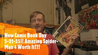 New Comic Book Day 5-21-25!! Amazing Spider-Man 4 Worth It?!!