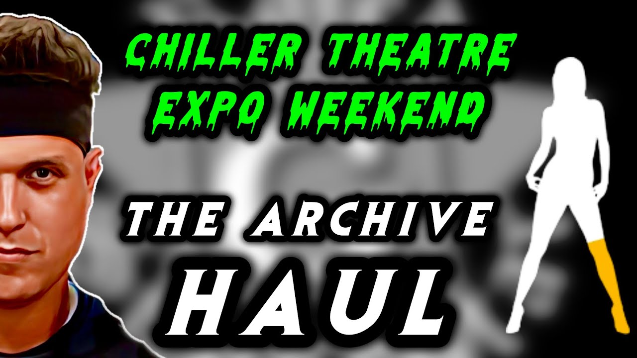 Chiller Theater Convention 2024 Haul YouTube