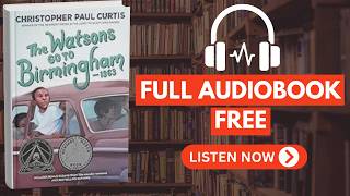 The Watsons Go to Birmingham—1963 by Christopher Paul Curtis [Full Audiobook Free]