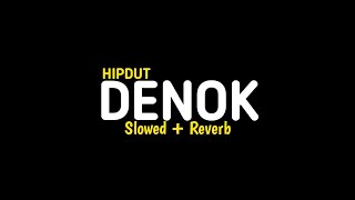 Denok - Hipdut Cover (Slowed   Reverb)