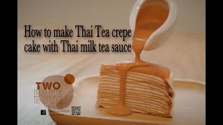 How To Make Thai Tea Crepe Cake By Twobakeboys