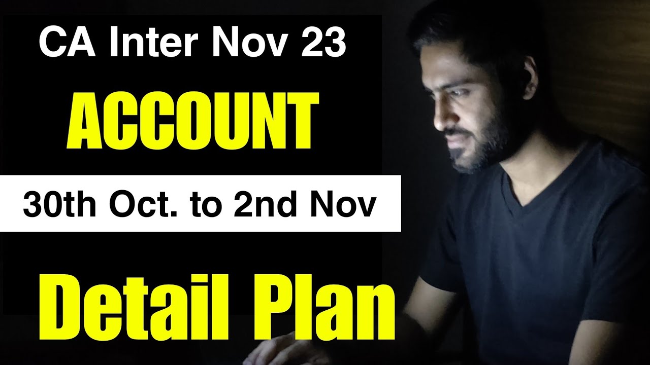 Accounts Detail Plan CA Inter Nov 23 Accounts study plan strategy to ...