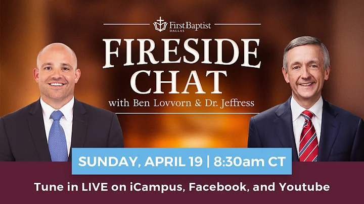 Fireside Chat with Dr. Jeffress & Ben Lovvorn | April 19, 2020