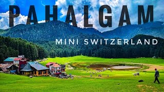 PAHALGAM KASHMIR  MiniSwitzerland | Chandanwadi | Aru Valley| Paradise On Earth | Sightseeing |