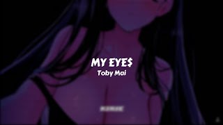 Toby Mai - MY EYE$ // Sub. Español