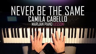 Download Lagu How To Play: Camila Cabello - Never Be The Same | Piano Tutorial Lesson + Sheets MP3