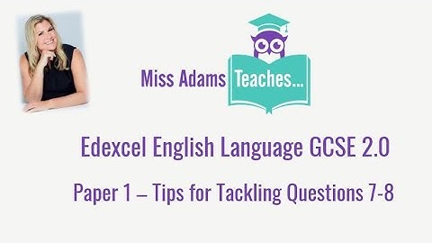 Revise Edexcel GCSE English Language 2.0 Paper 1 - Questions 7&8