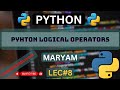 Python Logical operators. [Lec#8]