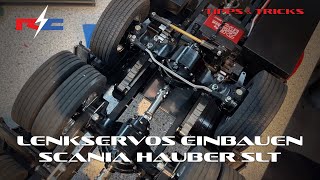 Lenkservos einbauen am Scania Hauber SLT / Tipps, Tricks & Tutorial