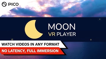 PICO VR App | MOON VR Video Player | PICO 4
