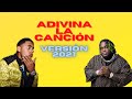 ADIVINA LA CANCIÓN DE REGGAETON VERSIÓN 2021