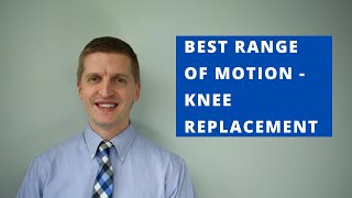 Best Range of Motion After Total Knee Replacement