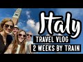 Italy by train 2 weeks in italy travel vlog