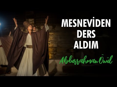 Mesneviden Ders Aldım | Abdurrahman Önül - İlahi