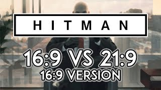 Hitman | 16:9 vs 21:9 comparison [16:9 version]