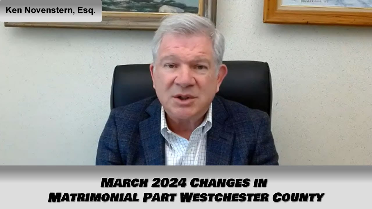 March 2024 Changes in Matrimonial Part Westchester County YouTube