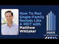 #139 - How to Run Single-Family Rentals Like a REIT with Matthew Whitaker