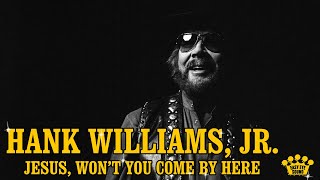 Hank Williams Jr - Jesus Wont You Come By Here Official Music Video