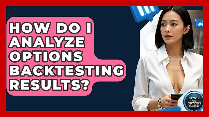 How Do I Analyze Options Backtesting Results? - Stock and Options Playbook