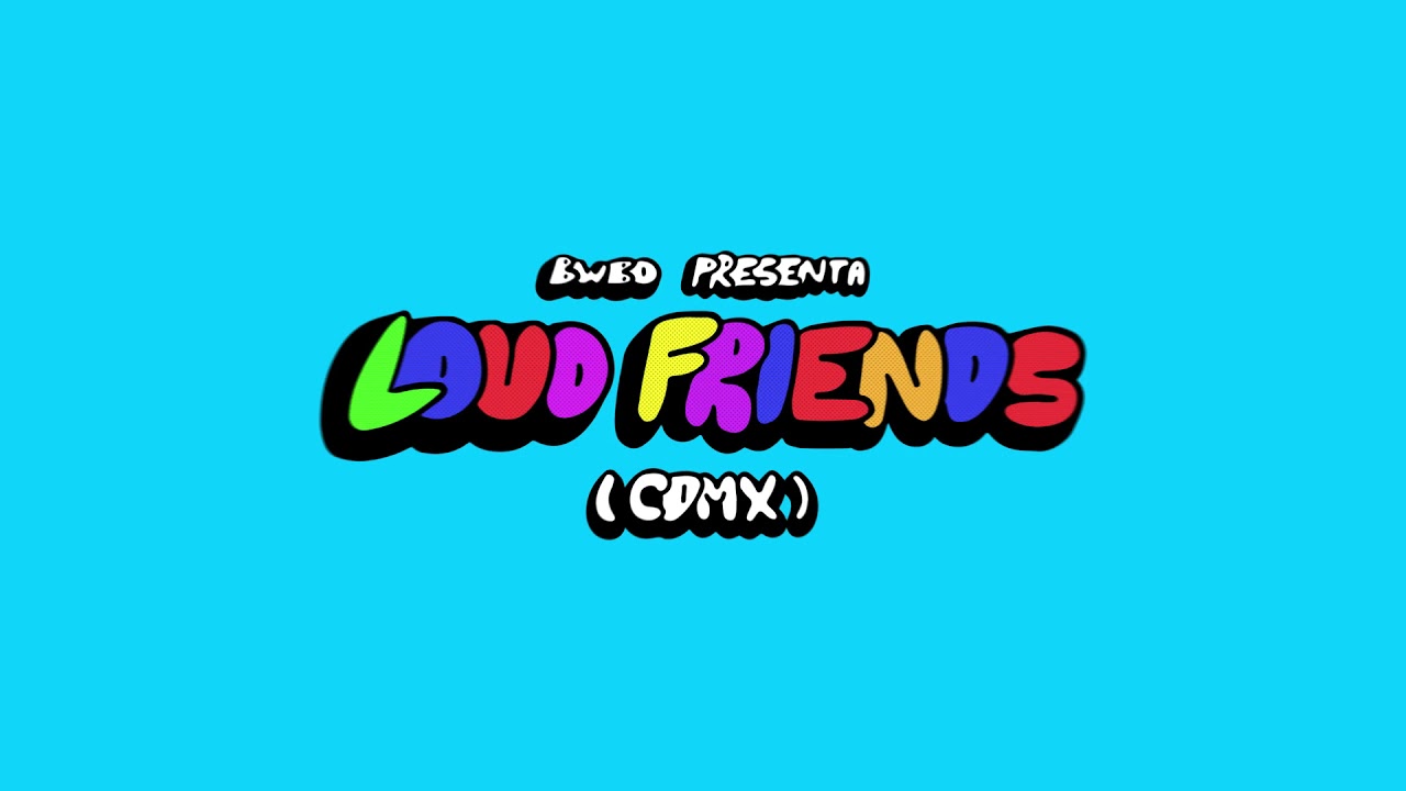 LOUD FRIENDS CDMX RECAP - YouTube