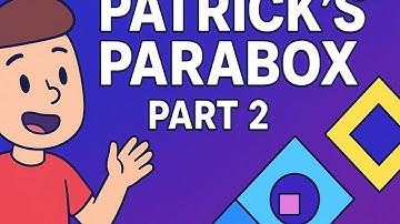 Patrick’s Parabox – Part 2