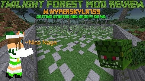 Twilight Forest Mod Review Getting started And NAGA!!!!! oh no