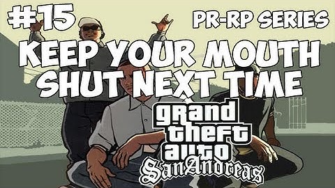 SA:MP: PR-RP Series #15 - Keep your mouth shut next time