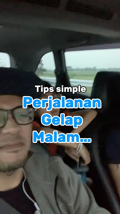 Tips simple & mudah sebelum nyetir di malam yang gelap #tips #tipsberkendaramalam #roadtrip