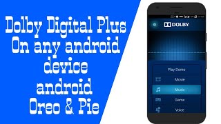 Dolby Digital Plus For Any Android Device || Android Oreo & PIE || (How To)(Latest) screenshot 4