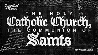 Apostle s Creed We Believe in the Holy Catholic Church Paul Gartley Kim Holet