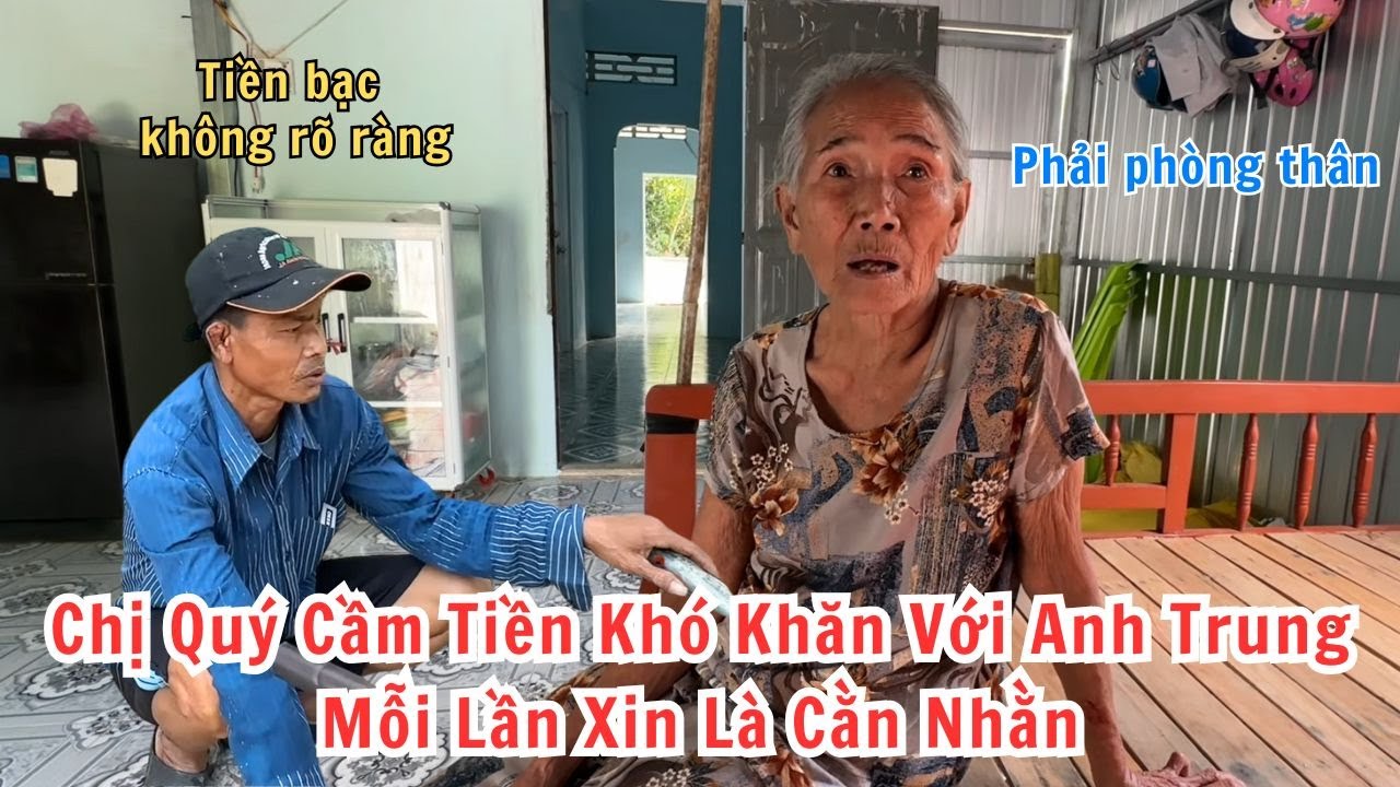 Chị Quý Cầm Tiền Khó Khăn Với Anh Trung. Mỗi Lần Xin Vợ Là Cằn Nhằn Tiền Bạc Không Rõ Ràng