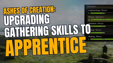 Ashes of Creation: Upgrading Gathering Skills to Apprentice (Certification Locations)