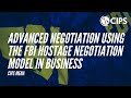 Cips mena  advanced negotiation how to use the fbi hostage negotiation model in business  cips