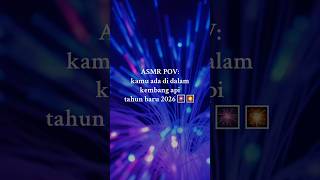selamat tahun baru 2026 olll 🥳💖 #asmr #asmrindonesia #happynewyear #tahunbaru #asmrtriggers